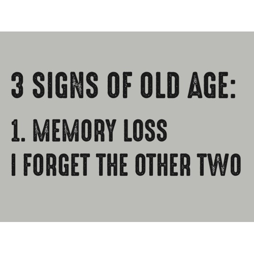 T-Shirt with print - 3 Signs of Old Age - M